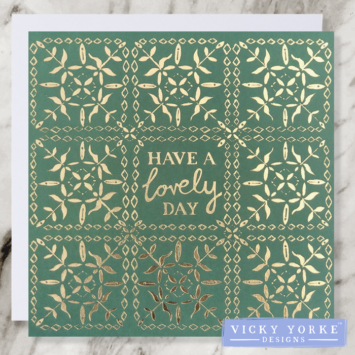 Green and gold foil greetings card with 'Have a lovely day' sentiment and floral geometric pattern